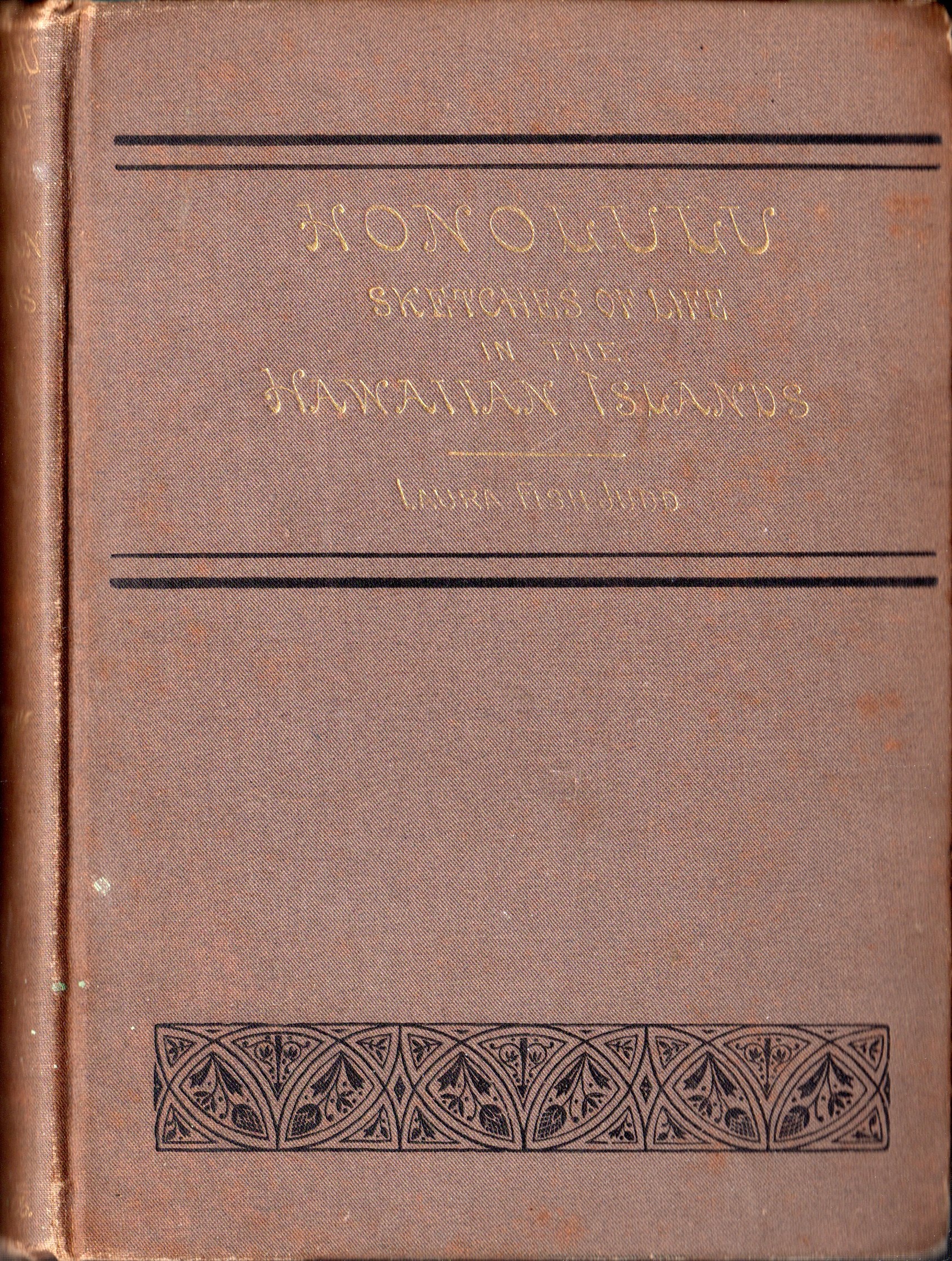 Honolulu Sketches of the Life Social, Political and Religious, in The Hawaiian Islands from 1828 to 1861 ブックカバー