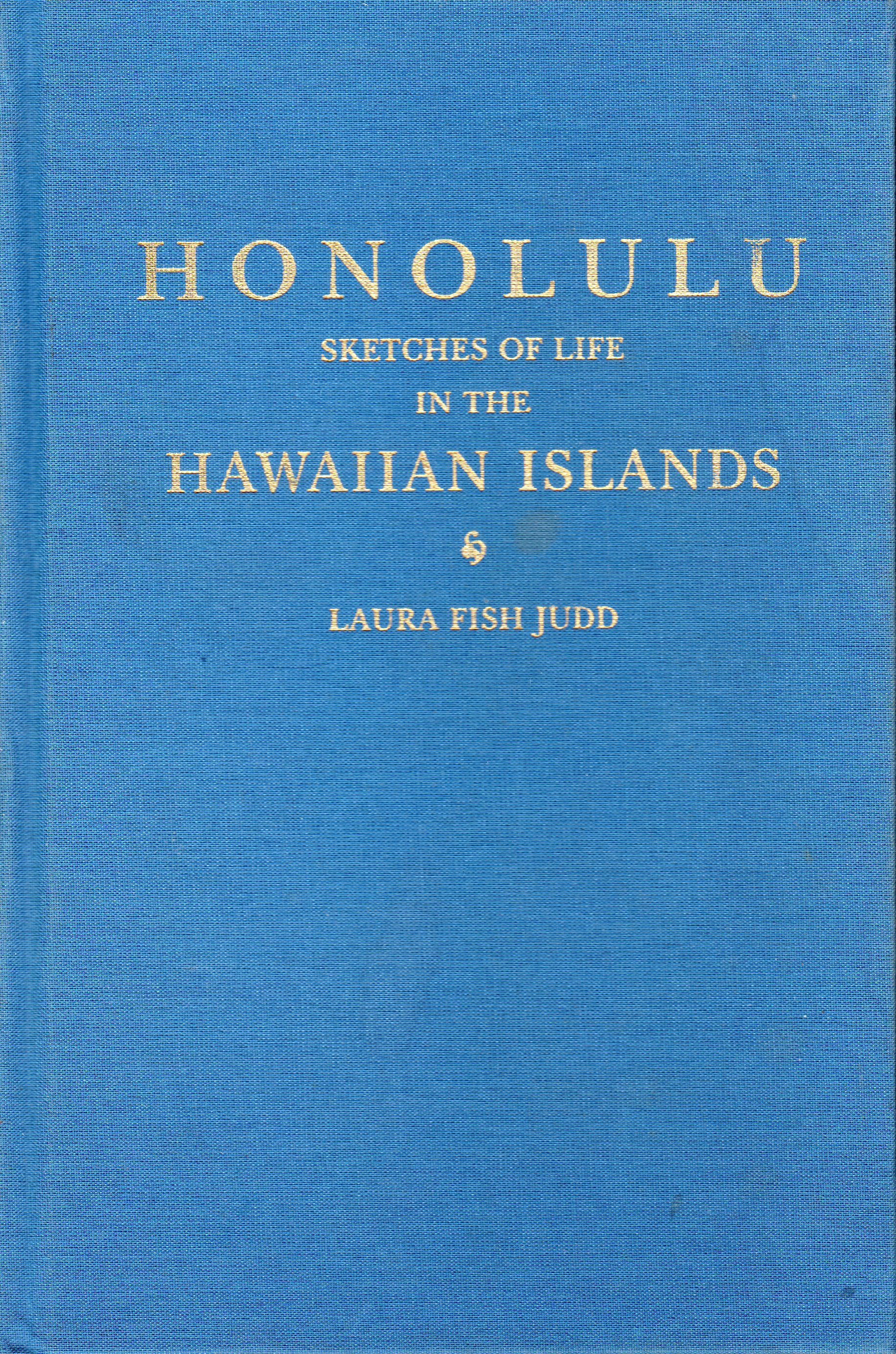 HONOLULU Sketches of Life, Social, Political, and Religious, in the Hawaiian Islands, From 1828 to 1861 ブックカバー